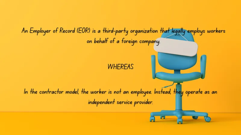 EOR vs contractor model definition — how each hiring model works